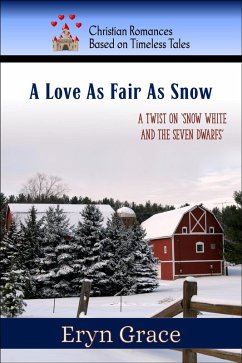Cover A Love As Fair As Snow (Christian Romances based on Timeless Tales, #5) (eBook, ePUB)