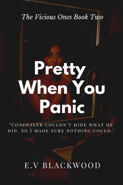 Pretty When You Panic (The Vicious Ones, #2) (eBook, ePUB) Pretty When You Panic (The Vicious Ones, #2) (eBook, ePUB)