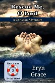 Rescue Me, O Lord (Rescuers in Action, #2) (eBook, ePUB)