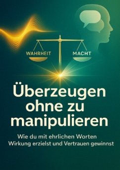 Überzeugen ohne zu manipulieren