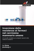 Inversione della resistenza ai farmaci nel carcinoma mammario umano Inversione della resistenza ai farmaci nel carcinoma mammario umano