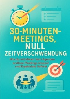 30-Minuten-Meetings, Null Zeitverschwendung 30-Minuten-Meetings, Null Zeitverschwendung