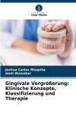 Gingivale Vergrößerung: Klinische Konzepte, Klassifizierung und Therapie
