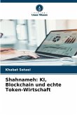 Shahnameh: KI, Blockchain und echte Token-Wirtschaft Shahnameh: KI, Blockchain und echte Token-Wirtschaft