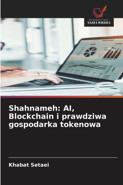 Shahnameh: AI, Blockchain i prawdziwa gospodarka tokenowa