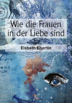 Wie die Frauen in der Liebe sind
