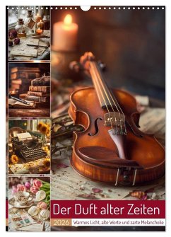 Der Duft alter Zeiten (Wandkalender 2026 DIN A3 hoch), CALVENDO Monatskalender