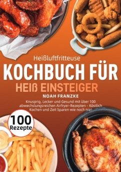 Heißluftfritteuse Kochbuch für Einsteiger