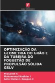 OPTIMIZAÇÃO DA GEOMETRIA DO GRÃO E DA TUBEIRA DO FOGUETÃO DE PROPULSÃO SÓLIDA GSLV