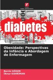 Obesidade: Perspectivas da Infância e Abordagem de Enfermagem Obesidade: Perspectivas da Infância e Abordagem de Enfermagem