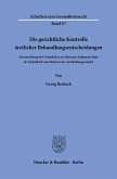 Die gerichtliche Kontrolle ärztlicher Behandlungsentscheidungen