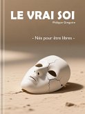 Le Vrai Soi (eBook, ePUB)