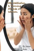 My Addiction Is Turning Me into a Woman (eBook, ePUB)