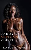 Daddy's African Vixen (Daddy's African Concubines Mega Collection, #3) (eBook, ePUB) Daddy's African Vixen (Daddy's African Concubines Mega Collection, #3) (eBook, ePUB)