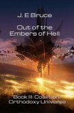 Out of the Embers of Hell: Book III in the Coalition/Orthodoxy Universe (eBook, ePUB)