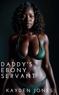 Cover Daddy's Ebony Servant (Daddy's Ebony Vixens Anthology, #2) (eBook, ePUB)