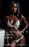 Billionaire's Ebony Vixen (Billionaires Ebony Servants Mega Collection, #8) (eBook, ePUB) Billionaire's Ebony Vixen (Billionaires Ebony Servants Mega Collection, #8) (eBook, ePUB)