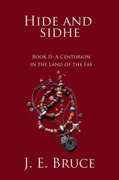 Cover Hide and Sidhe Book II--A Centurion in the land of the Fae (eBook, ePUB)