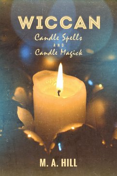 Cover Wiccan Candle Spells And Candle Magick (eBook, ePUB)