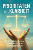 Prioritäten mit Klarheit (eBook, ePUB)