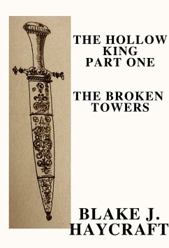 Cover The Hollow King Part One: The Broken Towers (eBook, ePUB)