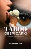Taboo: Deep! Dark 5 Short Erotic Stories (eBook, ePUB)