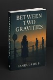 Between Two Gravities (eBook, ePUB)