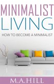"Minimalist Living: How to Become a Minimalist" (eBook, ePUB)