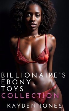 Billionaire's Ebony Toys Collection (eBook, ePUB) - Jones, Kayden