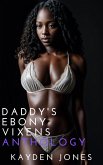 Daddy's Ebony Vixens Anthology (eBook, ePUB) Daddy's Ebony Vixens Anthology (eBook, ePUB)