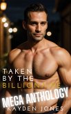 Taken by the Billionaire Mega Anthology (eBook, ePUB)