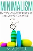 How to Live a Happier Life by Becoming a Minimalist (eBook, ePUB)