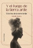 Y el fuego de la tierra arde (eBook, PDF)