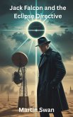 Jack Falcon and the Eclipse Directive (eBook, ePUB)