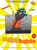 Playtoon and the BugTube (KIDS and APPS, #2) (eBook, ePUB)
