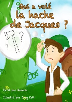 Cover Qui a volé la hache de Jacques? (Pièces de théâtre, #1) (eBook, ePUB)