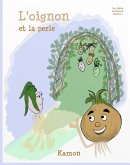 L'oignon et la perle (Les Fables de Kamon, #7) (eBook, ePUB) L'oignon et la perle (Les Fables de Kamon, #7) (eBook, ePUB)