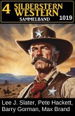 4 Silberstern Western Sammelband 1019 (eBook, ePUB)