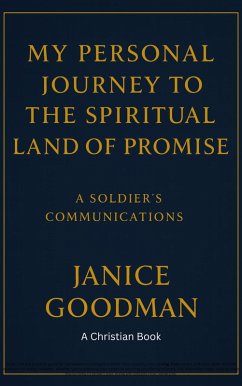 Cover My Personal Journey to the Spiritual Land of Promise: A Soldier's Communications (eBook, ePUB)