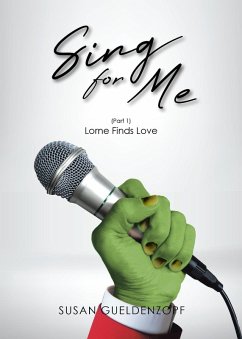 Sing for Me (Part 1) Lorne Finds Love (eBook, ePUB) - Gueldenzopf, Susan
