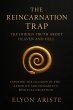 The Reincarnation Trap: The Hidden... - Bild 1