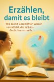 Erzählen, damit es bleibt (eBook, ePUB)