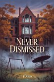 Never Dismissed (eBook, ePUB) Never Dismissed (eBook, ePUB)