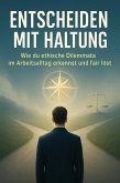 Entscheiden mit Haltung (eBook, ePUB)