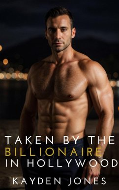 Taken by the Billionaire in Hollywood (Taken by the Billionaire Mega Anthology, #7) (eBook, ePUB) - Jones, Kayden