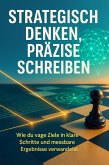 Strategisch denken, präzise schreiben (eBook, ePUB)