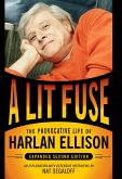 A Lit Fuse: The Provocative Life of Harlan Ellison (eBook, ePUB)