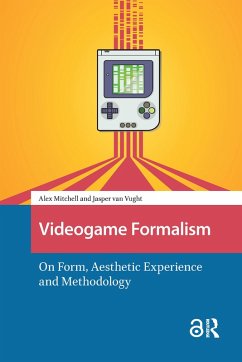 Videogame Formalism (eBook, PDF) - Mitchell, Alex; Vught, Jasper van