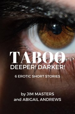 Cover Taboo: Deeper! Darker! 6 Erotic Short Stories (eBook, ePUB)