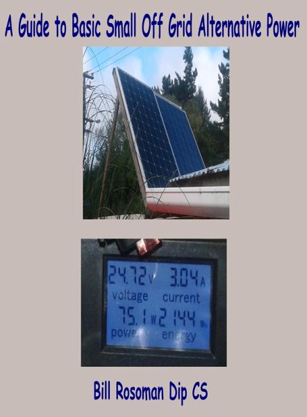 A Guide to Basic Small Off Grid Alternative Power (eBook, ePUB) A Guide to Basic Small Off Grid Alternative Power (eBook, ePUB)